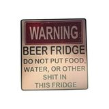 Novelty Beer Fridge Warning Magnet