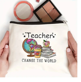 Teacher Change The World Stationary/Cosmetic Bag